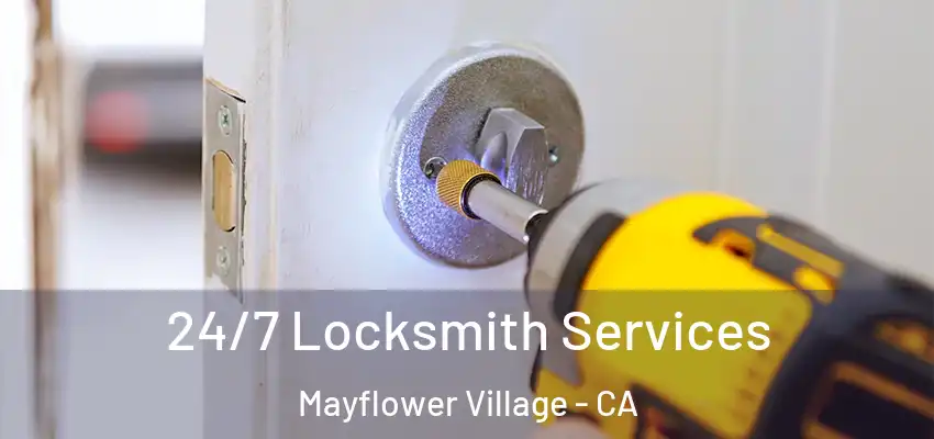 24/7 Locksmith Services Mayflower Village - CA