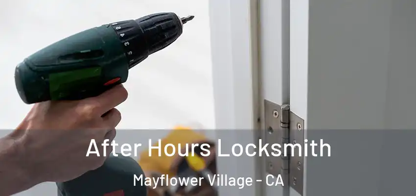  After Hours Locksmith Mayflower Village - CA