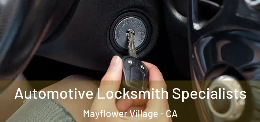  Automotive Locksmith Specialists Mayflower Village - CA