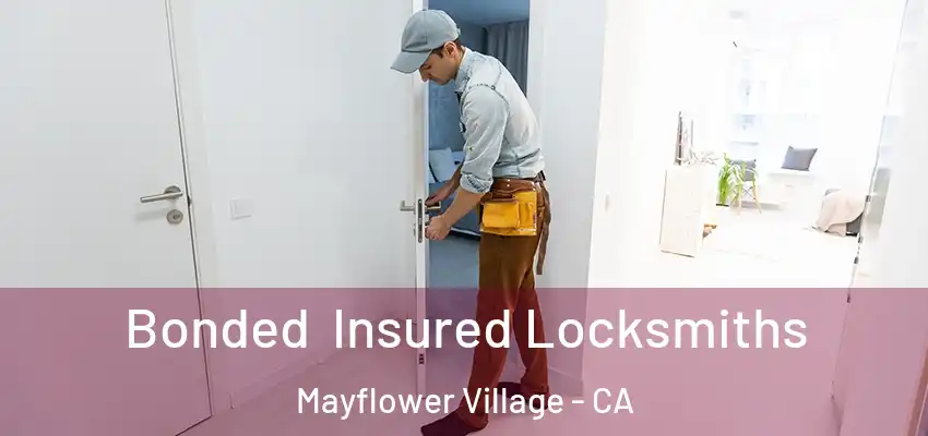 Bonded Insured Locksmiths Mayflower Village - CA
