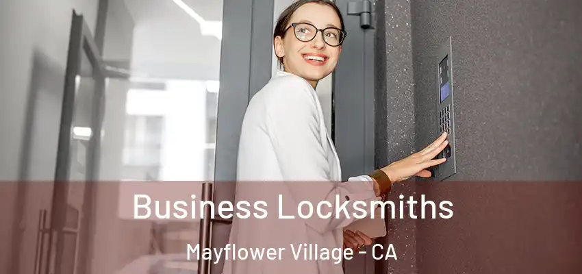 Business Locksmiths Mayflower Village - CA