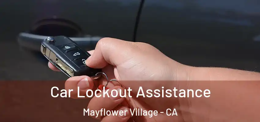  Car Lockout Assistance Mayflower Village - CA