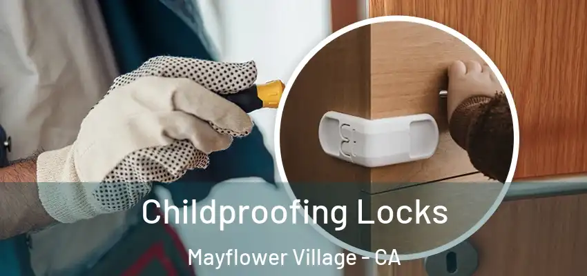 Childproofing Locks Mayflower Village - CA
