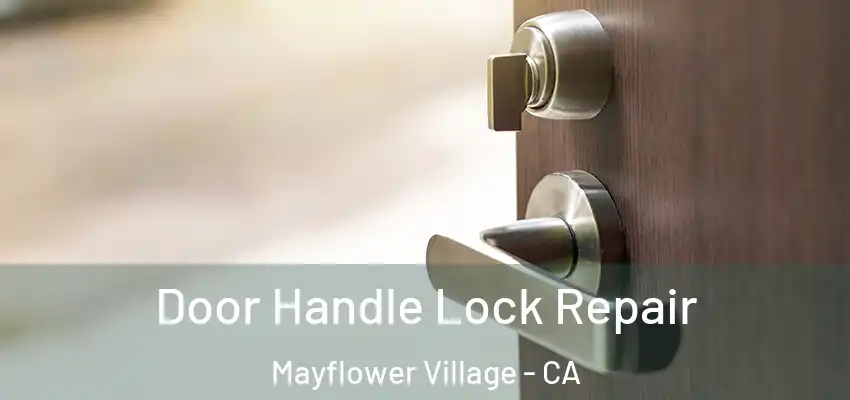 Door Handle Lock Repair Mayflower Village - CA