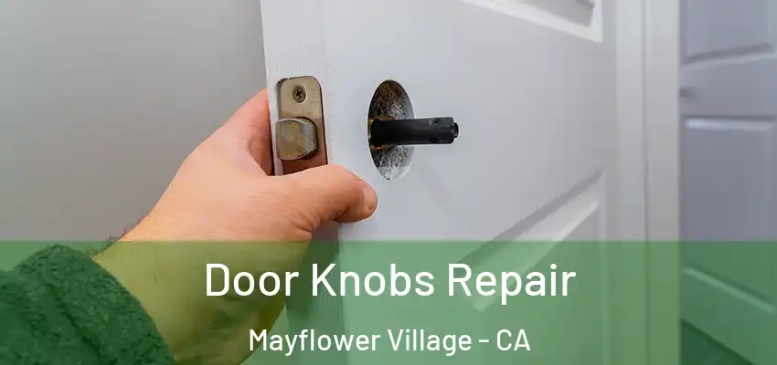 Door Knobs Repair Mayflower Village - CA