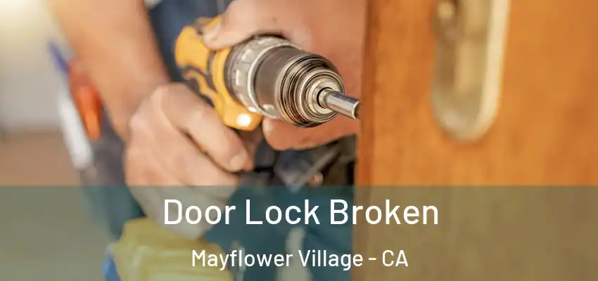 Door Lock Broken Mayflower Village - CA