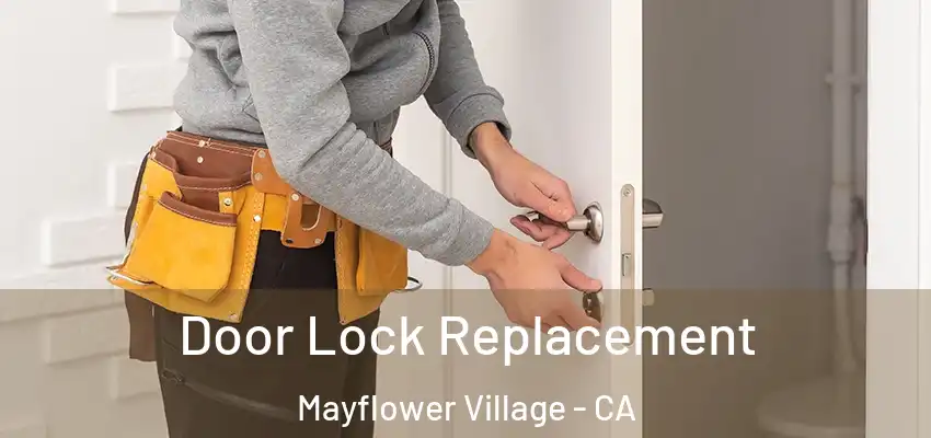 Door Lock Replacement Mayflower Village - CA