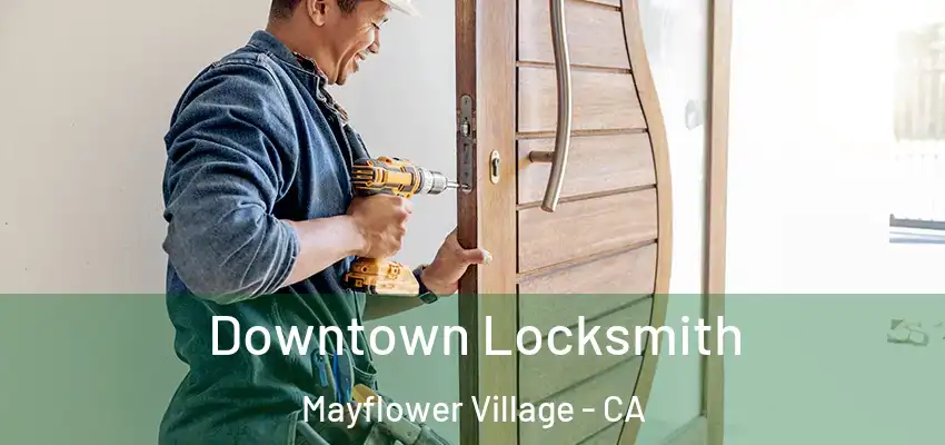  Downtown Locksmith Mayflower Village - CA