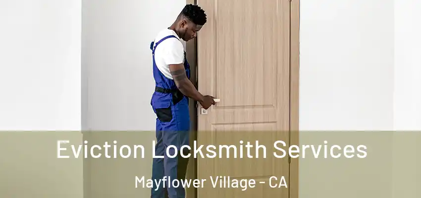  Eviction Locksmith Services Mayflower Village - CA
