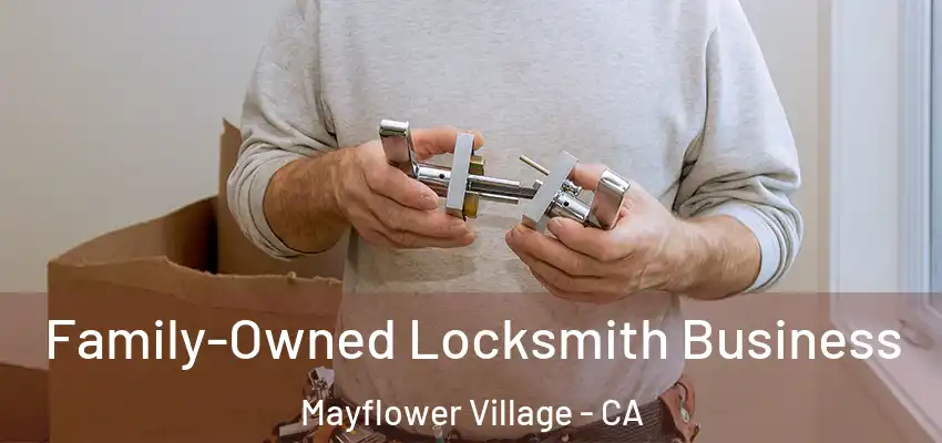 Family-Owned Locksmith Business Mayflower Village - CA
