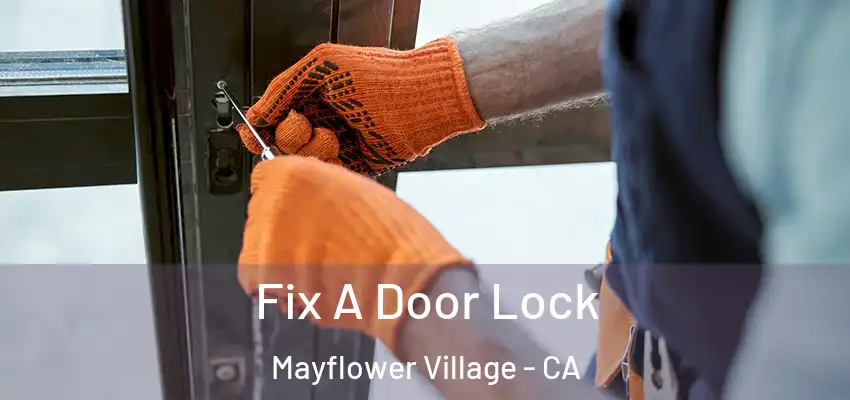Fix A Door Lock Mayflower Village - CA