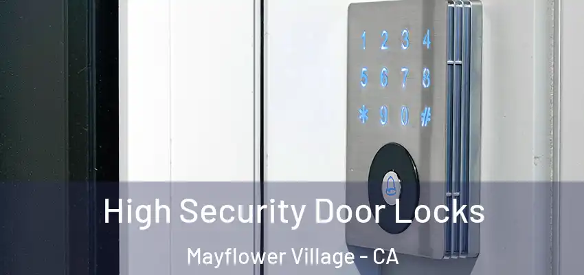  High Security Door Locks Mayflower Village - CA