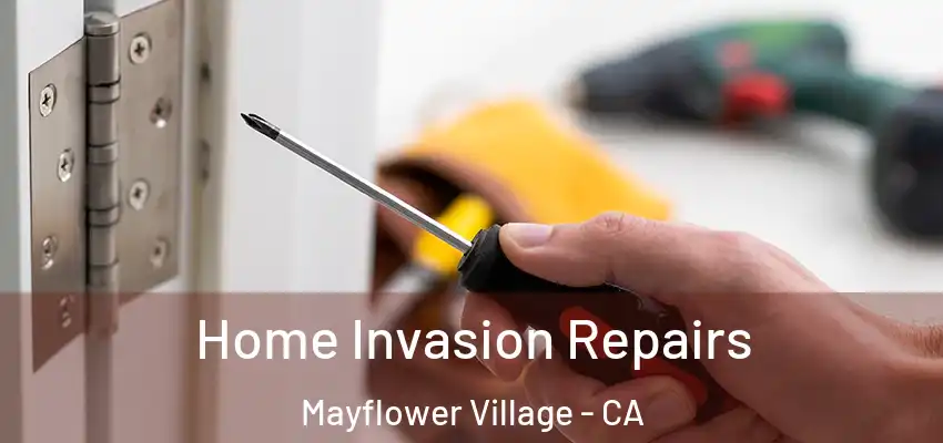  Home Invasion Repairs Mayflower Village - CA