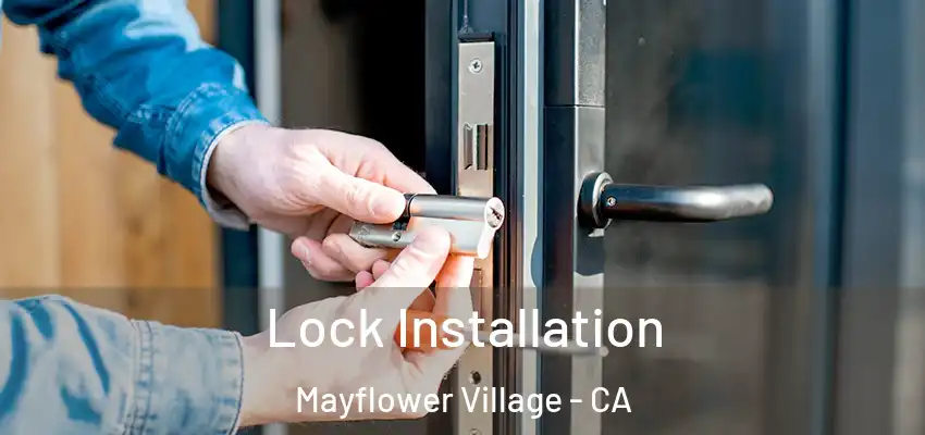Lock Installation Mayflower Village - CA