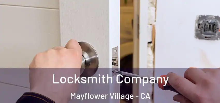 Locksmith Company Mayflower Village - CA