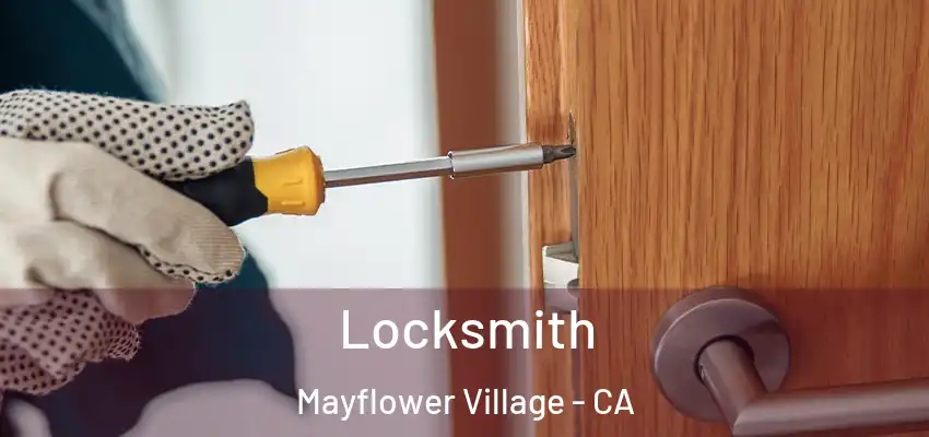 Locksmith Mayflower Village - CA