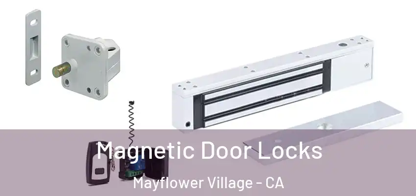 Magnetic Door Locks Mayflower Village - CA