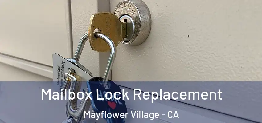 Mailbox Lock Replacement Mayflower Village - CA