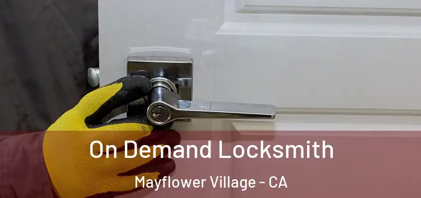  On Demand Locksmith Mayflower Village - CA