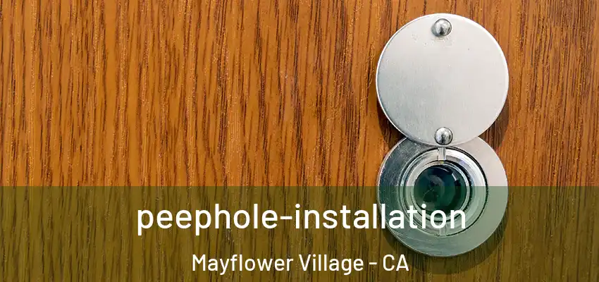 peephole-installation Mayflower Village - CA