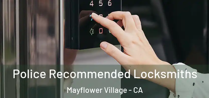 Police Recommended Locksmiths Mayflower Village - CA