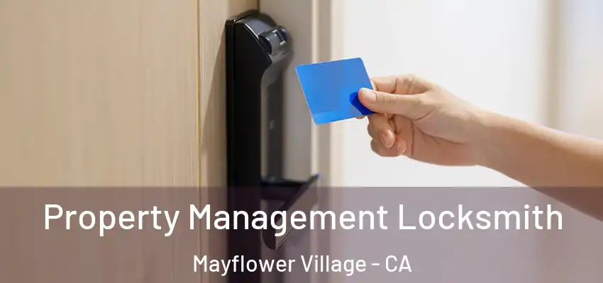 Property Management Locksmith Mayflower Village - CA