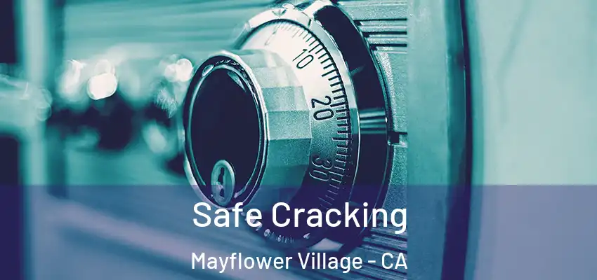 Safe Cracking Mayflower Village - CA