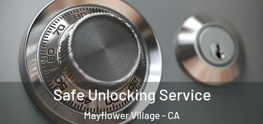Safe Unlocking Service Mayflower Village - CA