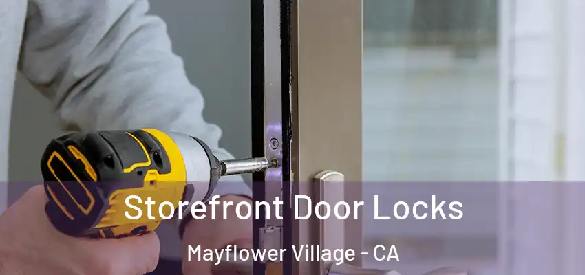 Storefront Door Locks Mayflower Village - CA