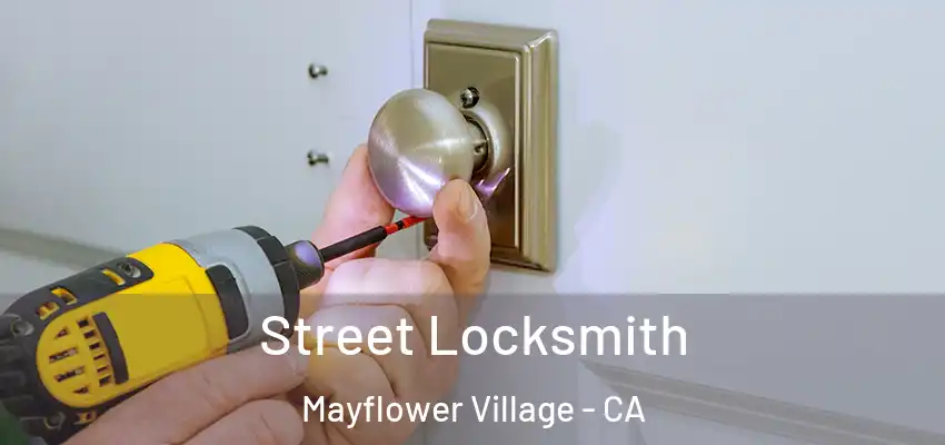 Street Locksmith Mayflower Village - CA
